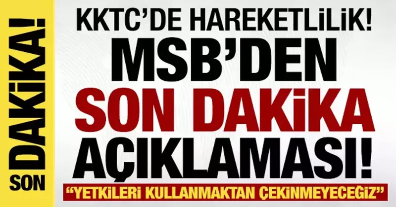 MSB den KKTC açıklaması: Hasmane tutumlara karşı yetkilerimizi kullanmaktan çekinmeyiz!
