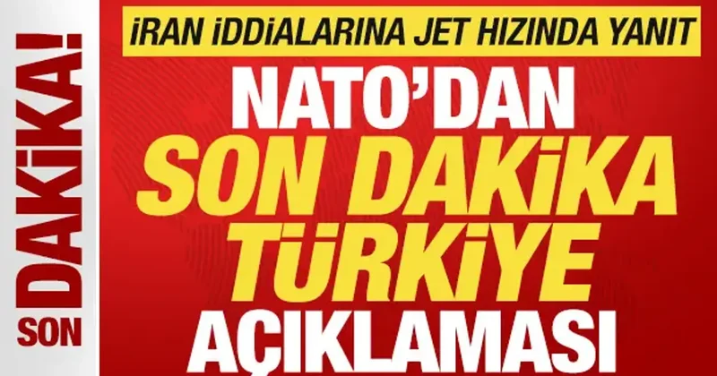 NATO dan son dakika Türkiye açıklaması! İran iddialarına jet hızında yanıt