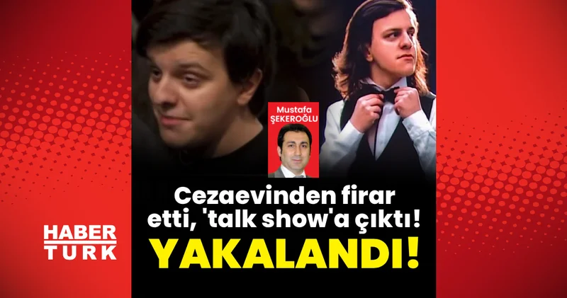 Cezaevinden firar etti, talk show a çıktı! Yakalandı! Son dakika haberleri