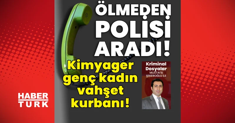 Banyodaki kanlı taşın sırrı! Kimyager genç kadın ölmeden önce polisi aradı! Son dakika haberleri