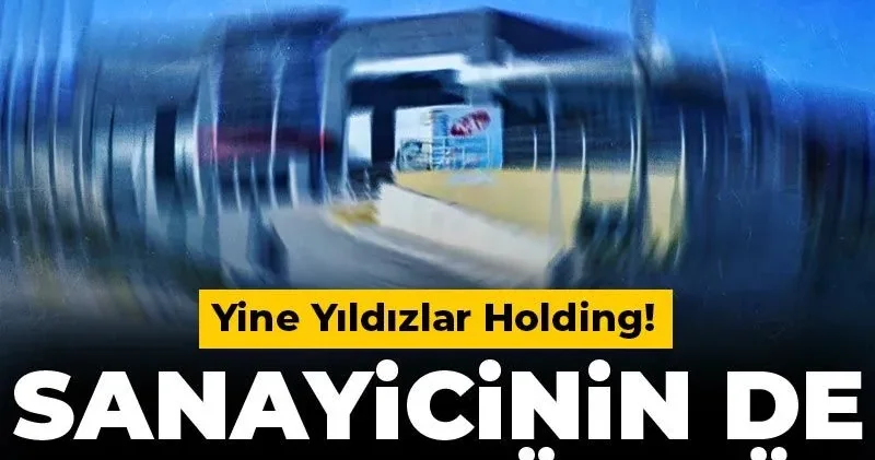 Yine Yıldızlar Holding! Sanayicinin de malına çökmüş