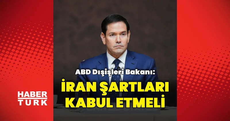 İran şartları kabul etmeli Dış Haberler