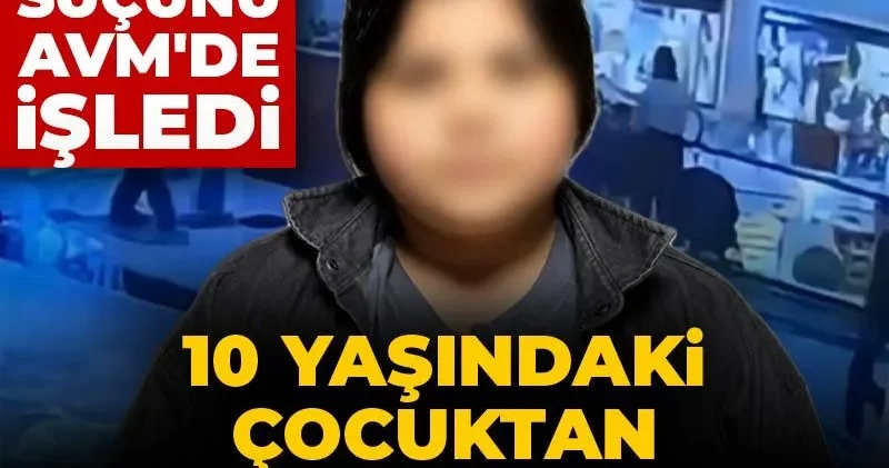 10 yaşındaki çocuktan 92 suç kaydı çıktı! 93 üncü suçunu AVM de işledi
