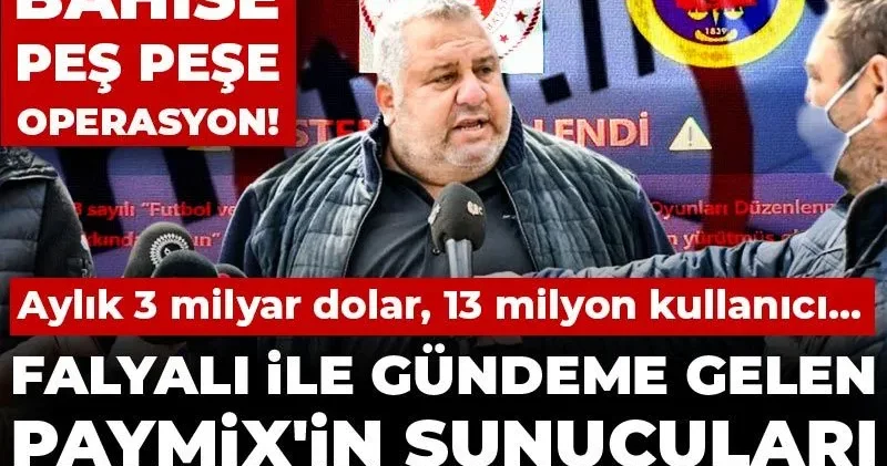 Yasa dışı bahise peş peşe operasyon! Falyalı ile gündeme gelen Paymix in sunucuları devre dışı bırakıldı