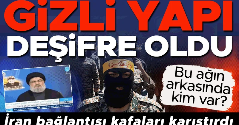 Gizli yapı deşifre oldu! Bu ağın arkasında kim var? İran bağlantısı kafaları karıştırdı...