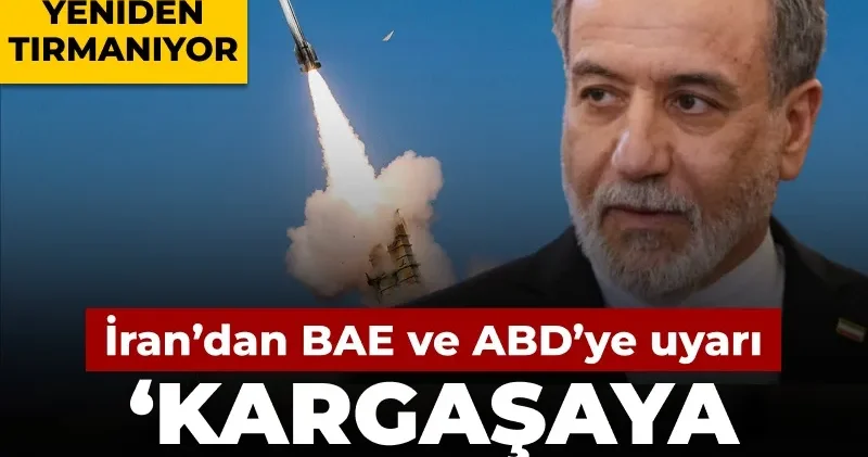 İran’dan ABD ve BAE’ye uyarı ‘kargaşaya çekilmeyin’