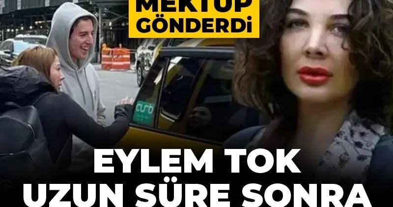Eylem Tok uzun süre sonra sessizliğini bozdu: Amerika daki cezaevinden mektup gönderdi