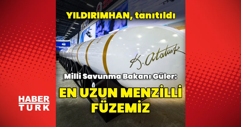 Milli Savunma Bakanlığı, YILDIRIMHAN ı tanıttı Dış Haberler
