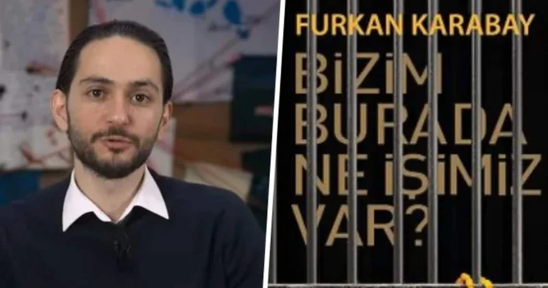 Furkan Karabay ın 201 günlük tutukluluğu kitap oldu! “Bizim Burada Ne İşimiz Var?” raflarda