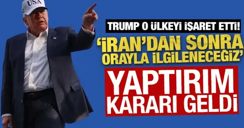 Trump İran dan sonra orayla ilgileneceğiz dedi! Yaptırım kararı geldi