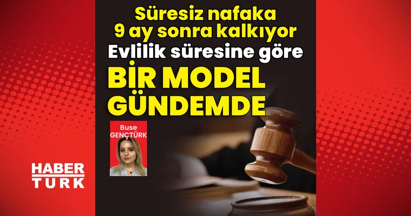 Süresiz nafaka 9 ay sonra kalkıyor: Evlilik süresine göre bir model gündemde Son dakika haberleri