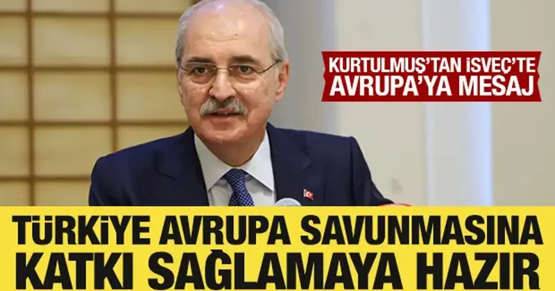 TBMM Başkanı Kurtulmuş: Türkiye, Avrupa savunmasına aktif katkı sağlamaya hazır