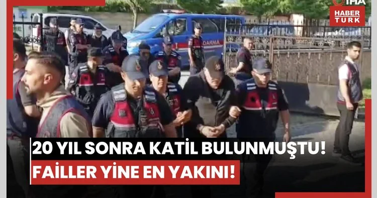 20 yıl sonra katilleri bulunmuştu! Failler yine en yakını!