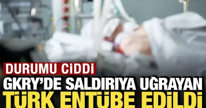 Güney Kıbrıs ta saldırıya uğrayan Türk entübe edildi