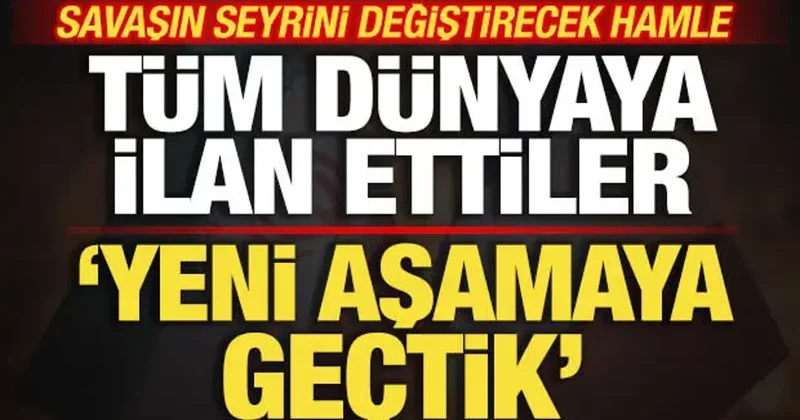Savaşın seyrini değiştirecek hamle! Tüm dünyaya ilan ettiler! Yeni aşamaya geçildi!