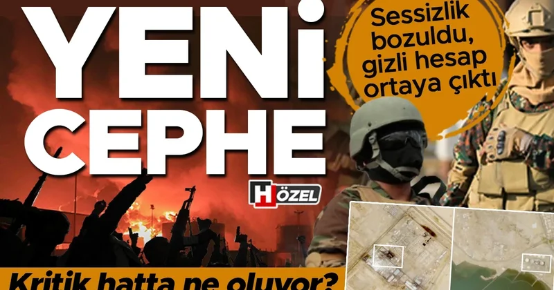 Sessizlik bozuldu, gizli hesap ortaya çıktı: Yeni cephe! Neden şimdi harekete geçtiler? Kritik hatta ne oluyor?