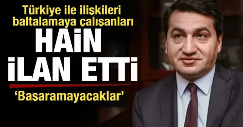 Türkiye ile ilişkileri baltalamaya çalışanları hain ilan etti: Başarılı olamayacaklar