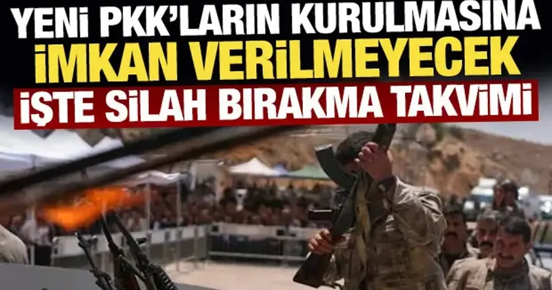 Yeni PKK’ların kurulmasına imkân verilmeyecek: İşte silah bırakma takvimi