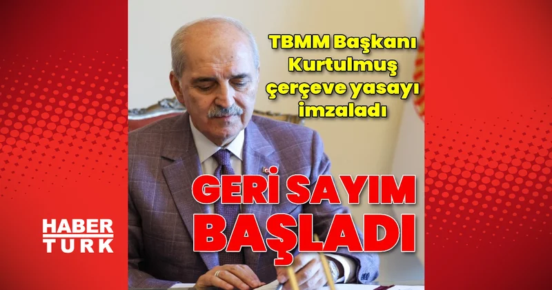 TBMM Başkanı Kurtulmuş’un imzaladığı çerçeve teklif Meclis’e sunulmaya hazırlanıyor Son dakika haberleri
