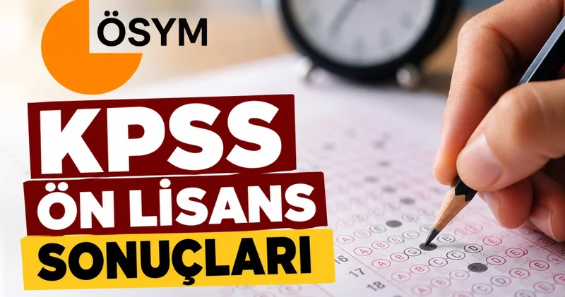 MEMUR ADAYLARI GERİ SAYIMA GEÇTİ! KPSS Ön Lisans sonuçları ne zaman açıklanacak, hangi tarihte? ÖSYM takvimi ile 2026 KPSS Ön Lisans sınavı sonuç tarihi