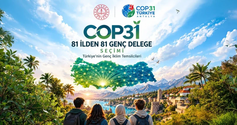COP31 için 81 ilden 81 genç delege belirlenecek Haberler