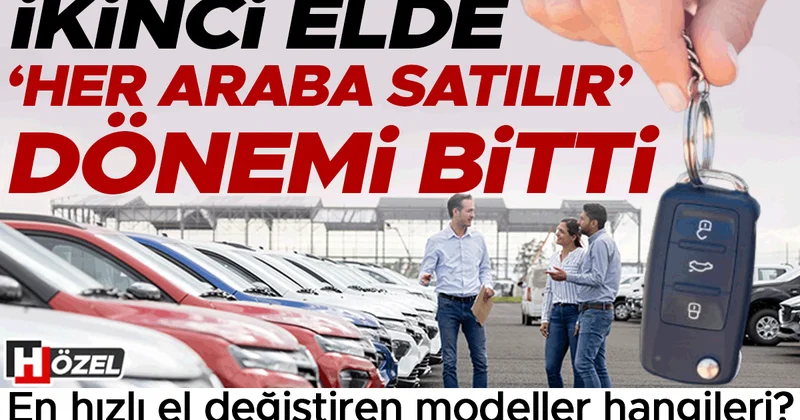 İkinci elde ‘her araba satılır’ dönemi bitti! ‘Bu dönüşüm kalıcı bir evrim’ En hızlı el değiştiren modeller hangileri?