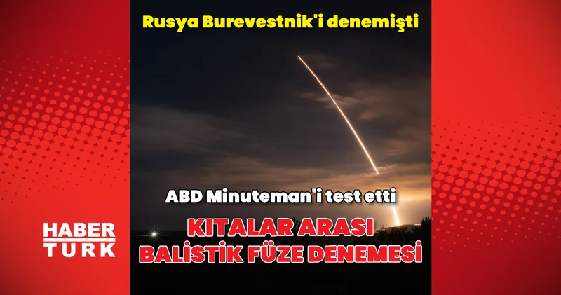 ABD den kıtalar arası balistik füze denemesi Dış Haberler