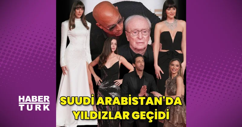 Dünya yıldızları Suudi Arabistan daki Kızıldeniz Uluslararası Film Festivali nde: Dilan Çiçek Deniz de kırmızı halıda