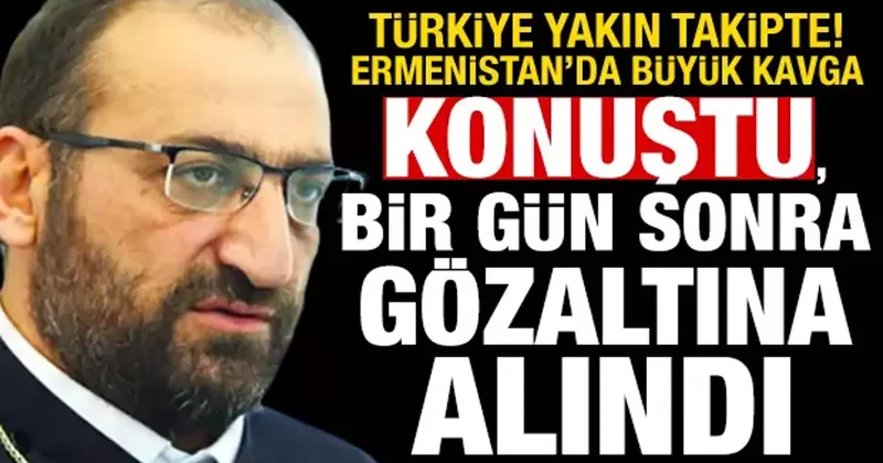 Ermenistan da hükümet kilise krizi büyüyor! Başpiskopos gözaltına alındı