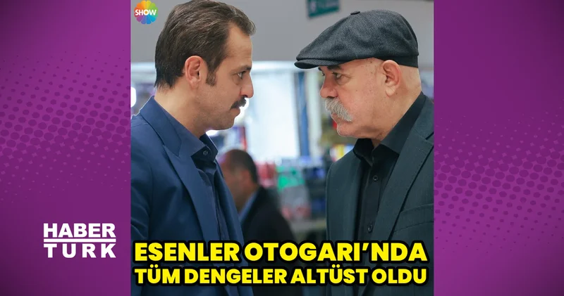 Veliaht ta Esenler Otogarı nda tüm dengeler altüst oldu