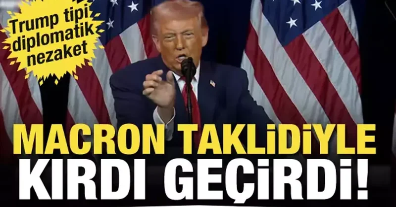 Trump tipi diplomatik nezaket! Macron taklidiyle kırdı geçirdi