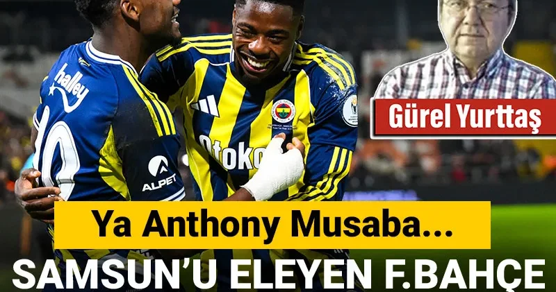Samsunspor u yenen Fenerbahçe Galatasaray a ne yapar? Ya Musaba!