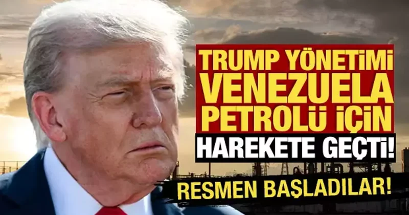 Trump yönetimi, Venezuela petrolü için harekete geçti! Resmen başladılar