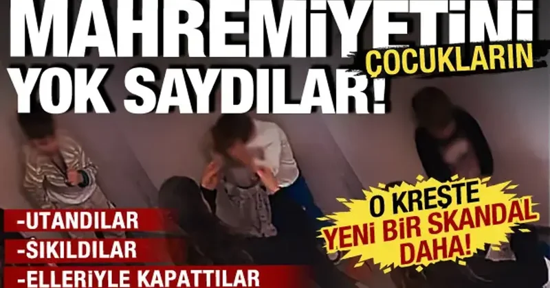 İBB çocuk yuvasında bir skandal daha: Bu kez de mahremiyet hiçe sayıldı: Kapı önünde...