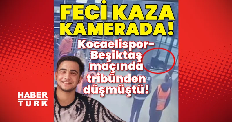 Kocaelispor Beşiktaş maçındaki feci kaza kamerada! Son dakika haberler! Son dakika haberleri