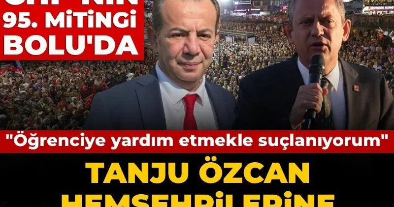 Bolu da Millet İradesine Sahip Çıkıyor mitingi: Tanju Özcan için binlerce yurttaş meydanı doldurdu!