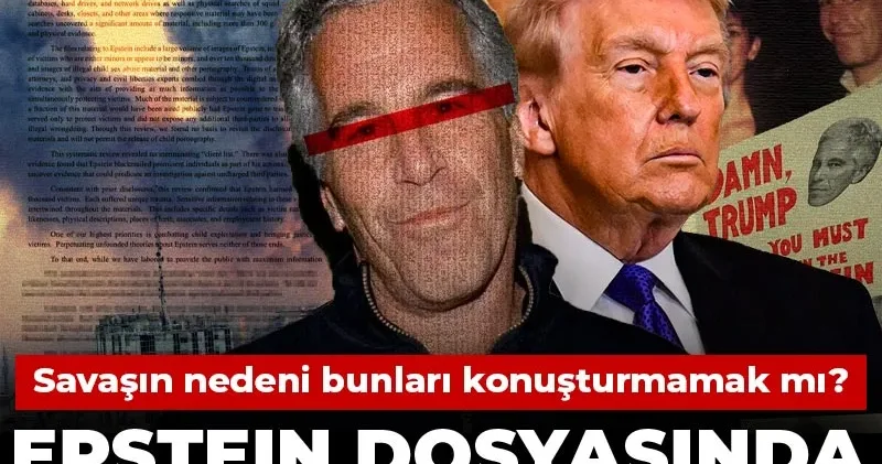 Epstein dosyasında yeni Trump belgeleri! Savaşın nedeni bunları konuşturmamak mı?