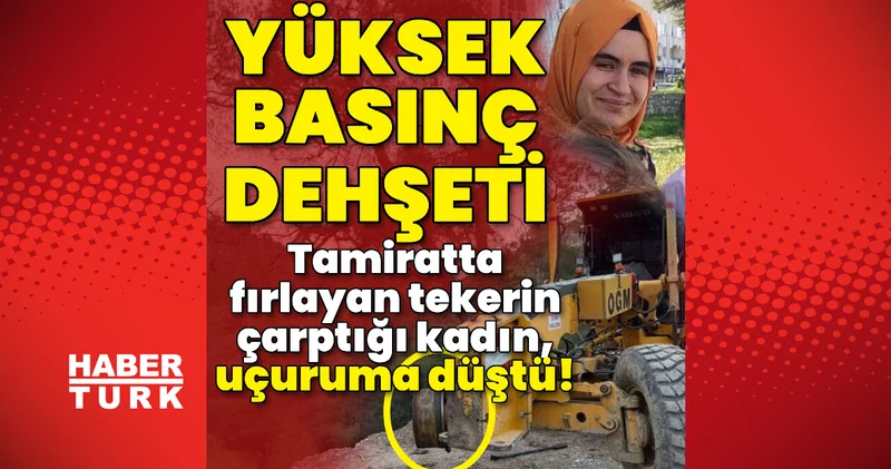 Son dakika Isparta haberleri: Yüksek basınç dehşeti! Tamiratta fırlayan tekerin çarptığı kadın, uçuruma düştü! Son dakika haberleri