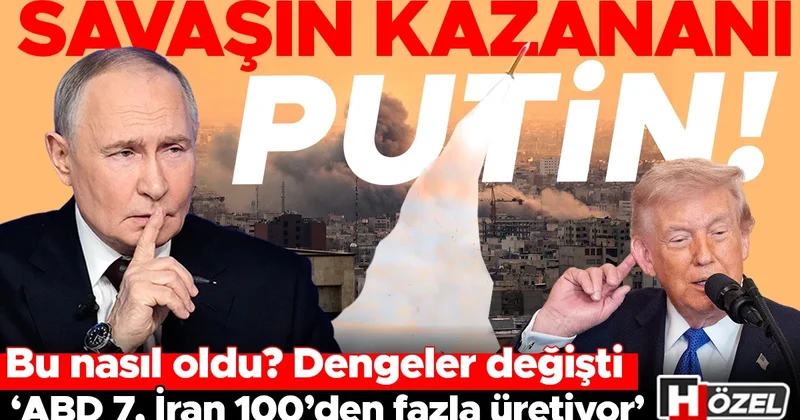 İran daki savaşın kazananı Putin : Orta Doğu daki savaş dengeleri nasıl değiştirdi? ‘ABD 7, İran 100’den fazla üretiyor’