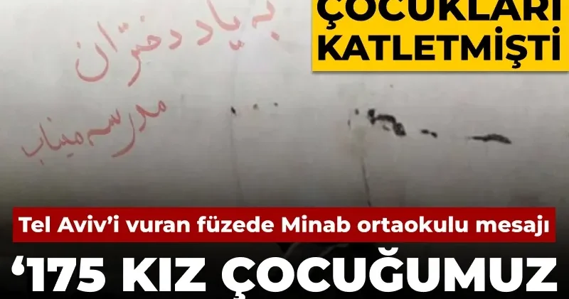 Tel Aviv i vuran füze üzerinde 175 çocuğun katledildiği Minab Ortaokulu mesajı