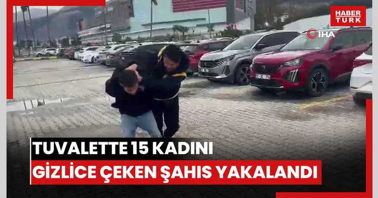 Tuvalette 15 kadını gizlice çeken şahıs yakalandı
