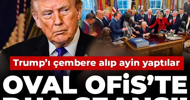 Oval Ofis te dua seansı! Trump’ı çembere alıp ayin yaptılar
