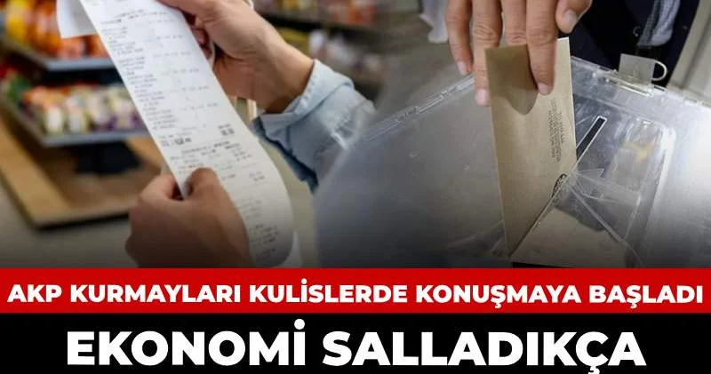 Ekonomi salladıkça iktidarda endişe arttı: AKP kurmayları kulislerde konuşmaya başladı
