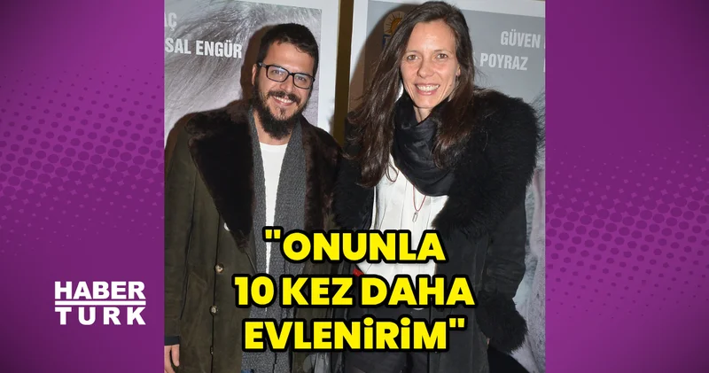 Mehmet Günsür: Eşimle (Katerina Mongio) 10 kez daha evlenirim Magazin haberleri