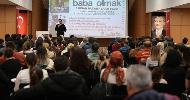 Uzman bakış açısıyla modern babalık ele alındı Denizli Haberleri