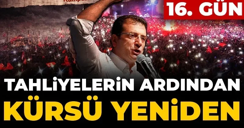 Son Dakika Canlı İBB davasında 16. gün! Tahliyelerin ardından kürsü yeniden savunmanın