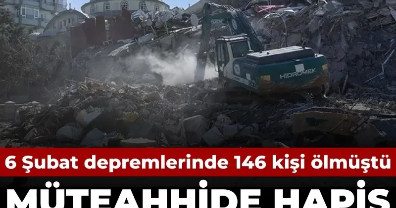 6 Şubat’ta 146 kişi ölmüştü: Müteahhide hapis 15 kişiye beraat kararı