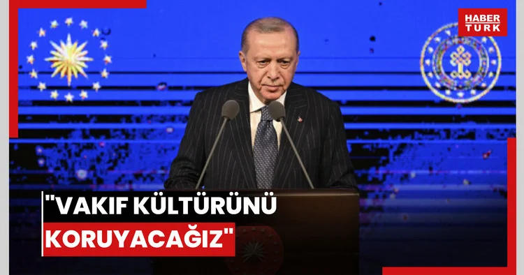 Vakıf kültürünü koruyacağız