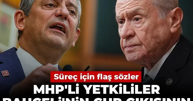 MHP li yetkililer Bahçeli nin CHP çıkışının perde arkasını anlattı! Süreç için flaş sözler