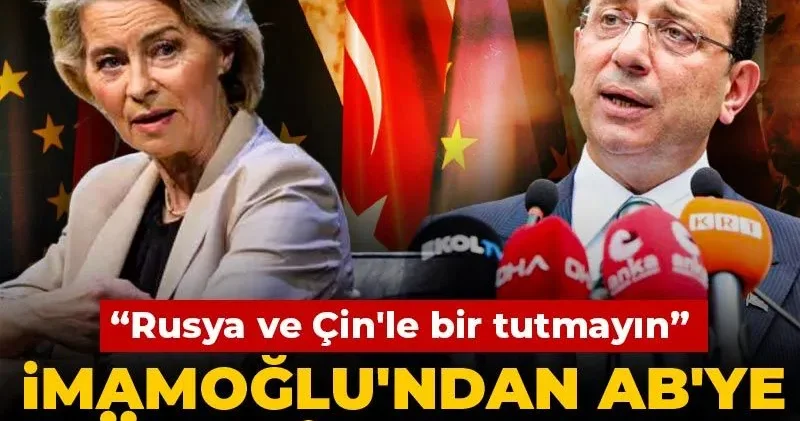İmamoğlu ndan AB ye Türkiye ayarı: Rusya ve Çin le bir tutmayın
